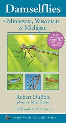 Damselflies of Minnesota, Wisconsin & Michigan de Robert DuBois