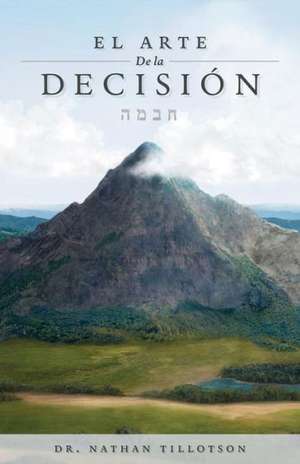 El Arte de La Decision de Nathan Tillotson