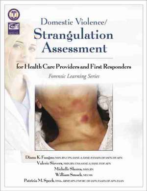 Domestic Violence and Nonfatal Strangulation Assessment de Diana K Faugno