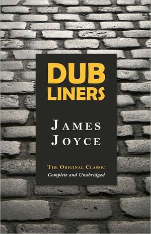 Dubliners: The Original Novel