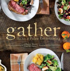 Gather: The Art Of Paleo Entertaining