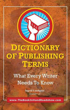 Dictionary of Publishing Terms de Ingrid Lundquist