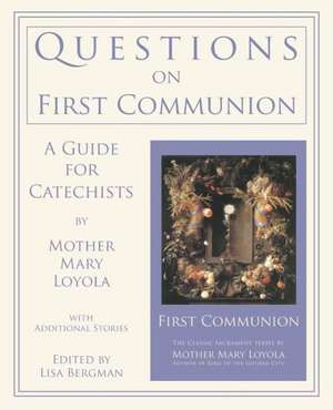 Questions on First Communion: A Guide for Catechists de Mother Mary Loyola