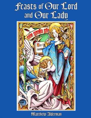 Feasts of Our Lord and Our Lady Coloring Book de Matthew Alderman