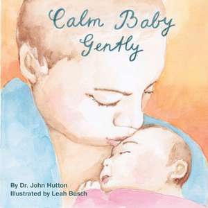 Calm Baby, Gently de John Hutton