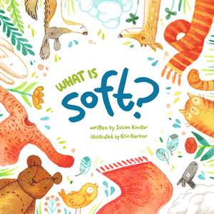 What Is Soft? de Susan Kantor