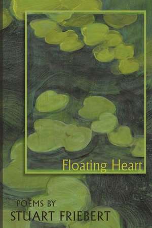 Floating Heart de Stuart Friebert