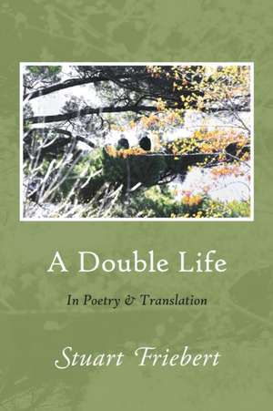 A Double Life de Stuart Friebert