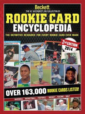 Beckett Rookie Card Encyclopedia: The Definitive Resource for Every Rookie Card Ever Made de James Beckett