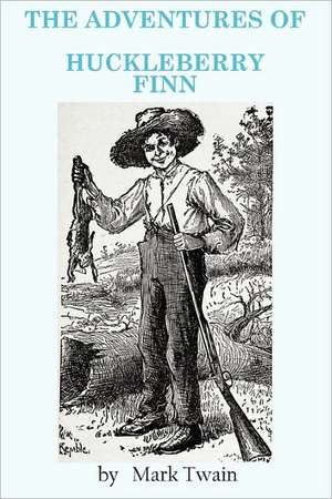 The Adventures of Huckleberry Finn: The Special and the General Theory de Mark Twain