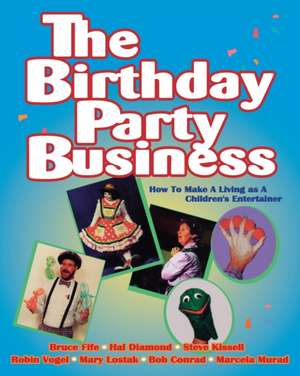 The Birthday Party Business de Bruce Fife