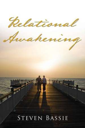 Relational Awakening de Steven Bassie