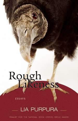 Rough Likeness: Essays de Lia Purpura