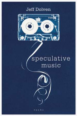 Speculative Music de Jeff Dolven