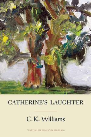 Catherine's Laughter de C. K. Williams