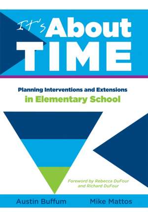 It's about Time: Planning Interventions and Exrensions in Elementary School de Austin Buffum