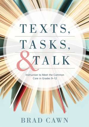 Texts, Tasks, and Talk de Brad Cawn