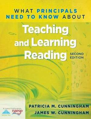 What Principals Need to Know about Teaching and Learning Reading (2nd Edition) de Patricia Marr Cunningham