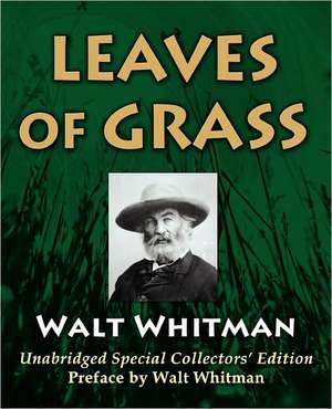 Leaves of Grass: Unabridged Special Collectors Edition [With Preface by Walt Whitman] de Walt Whitman