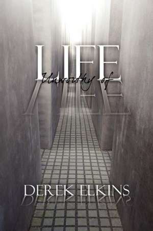 Life Unworthy of Life de Derek Elkins