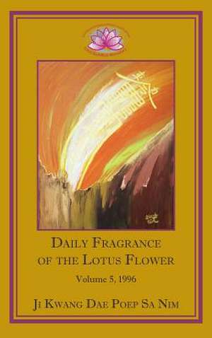 Daily Fragrance of the Lotus Flower, Vol. 5 (1996) de Ji Kwang Dae Poep Sa Nim