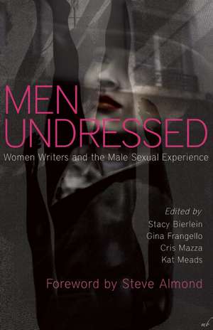 Men Undressed: Women Writers on the Male Sexual Experience de Stacy Bierlein