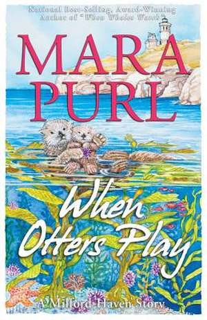 When Otters Play de Mara Purl