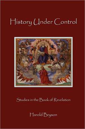 History Under Control de Harold T. Bryson