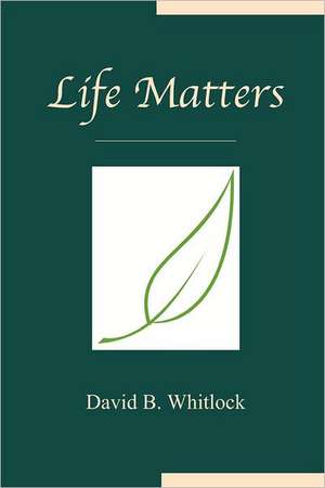 Life Matters de David B. Whitlock