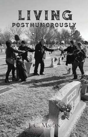 Living Posthumorously de Maham, J. C.