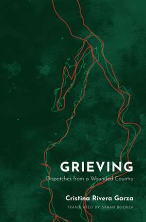 Grieving de Cristina Rivera Garza