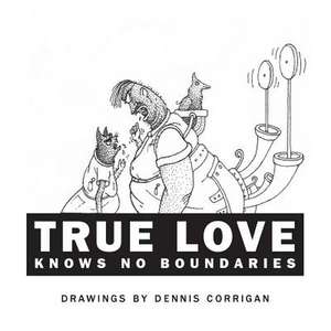 True Love Knows No Boundaries de Dennis Corrigan