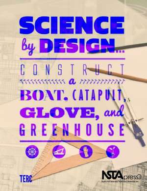 Science by Design... de NSTA Press