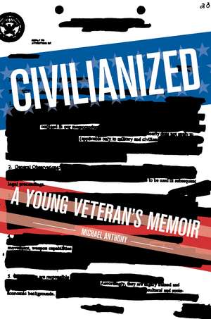 Civilianized: A Young Veteran's Memoir de Michael Anthony