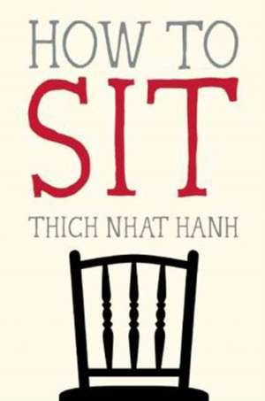 How to Sit de Thich Nhat Hanh