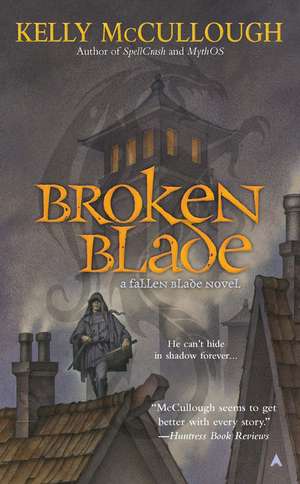 Broken Blade: A Fallen Blade Novel de Kelly McCullough