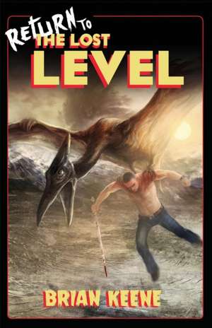 Return to the Lost Level de Brian Keene