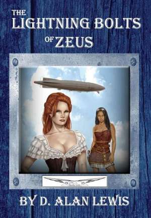 The Lightning Bolts of Zeus de D. Alan Lewis