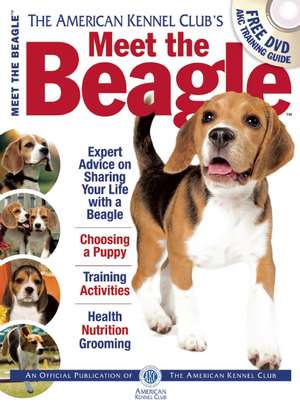 Meet the Beagle: The Responsible Dog Owner's Handbook de American Kennel Club