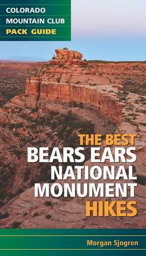 The Best Bears Ears National Monument Hikes de Morgan Sjogren