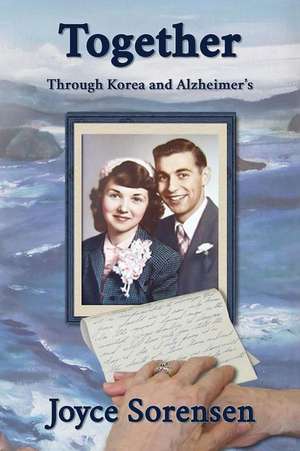 Together Through Korea and Alzheimer's de Joyce Sorensen