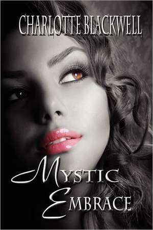 Mystic Embrace de Charlotte Blackwell