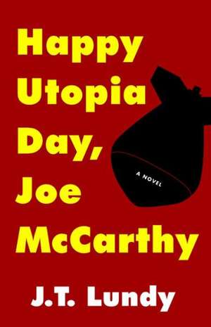 Happy Utopia Day, Joe McCarthy de J. T. Lundy