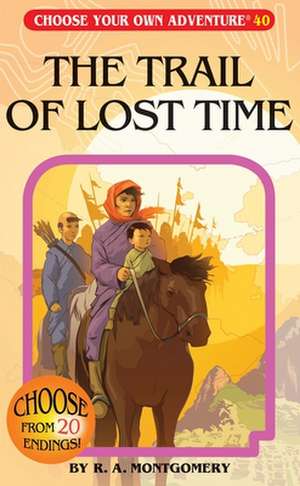 The Trail of Lost Time de R.A. Montgomery