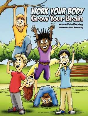 Work Your Body Grow Your Brain de Erin Boodey