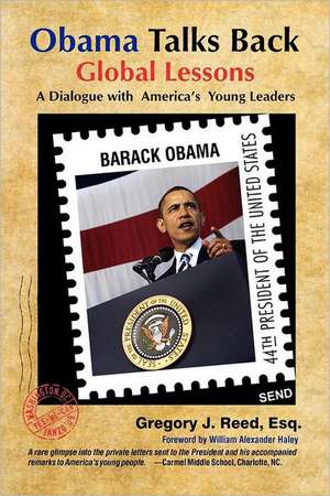 Obama Talks Back: Global Lessons - A Dialogue with America's Young Leaders de Barack Hussein Obama