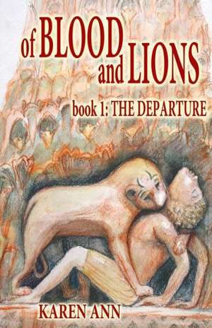 Of Blood and Lions: The Departure