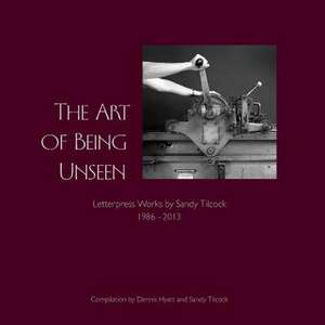 The Art of Being Unseen de Dennis Hyatt