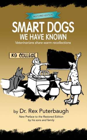 Smart Dogs We Have Known de Rex Puterbaugh