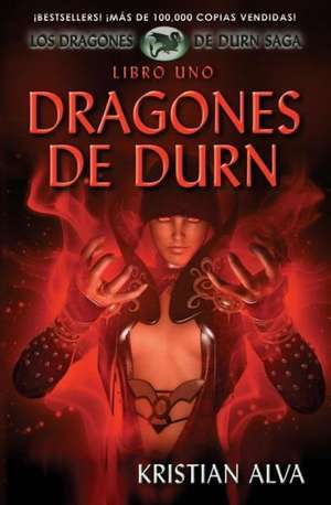 Dragones de Durn: Los Dragones de Durn Saga, Libro Uno de Alva, Kristian